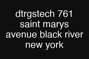 dtrgstech 761 saint marys avenue black river new york